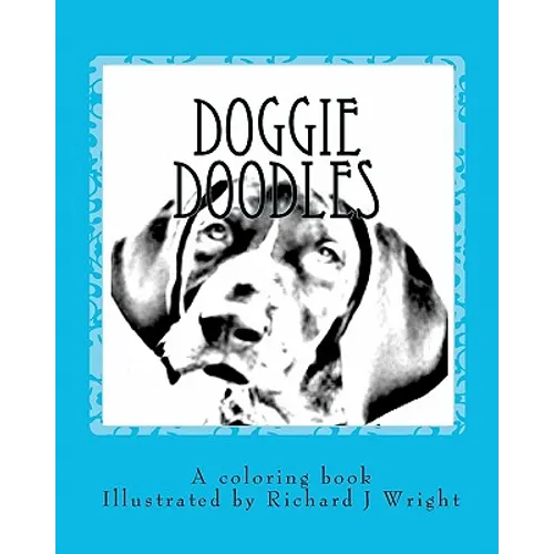 Doggie Doodles: A picture and coloring book of dog breeds. - Paperback