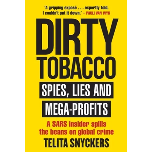 Dirty Tobacco: Spies, Lies and Mega-Profits - Paperback