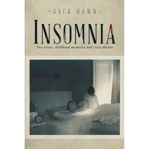 Insomnia: Two Wives, Childhood Memories and Crazy Dreams - Paperback