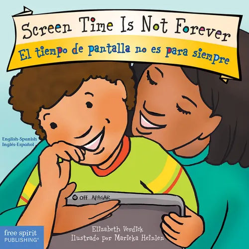 Screen Time Is Not Forever / El Tiempo de Pantalla No Es Para Siempre Board Book - Board Book