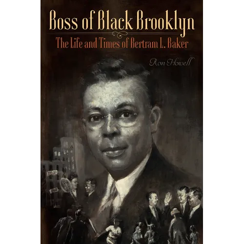 Boss of Black Brooklyn: The Life and Times of Bertram L. Baker - Paperback