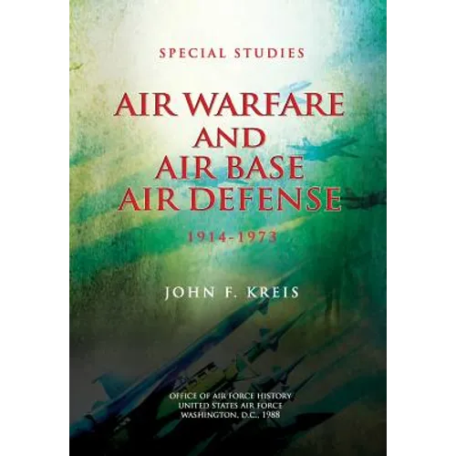 Air Warfare and Air Base Air Defense: 1914-1973 - Paperback