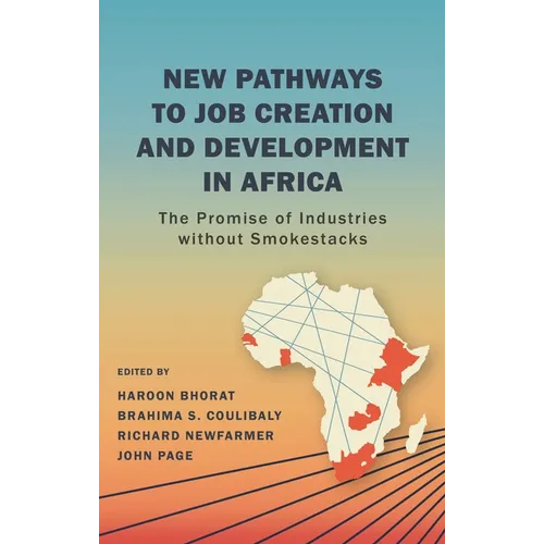 New Pathways to Job Creation and Development in Africa: The Promise of Industries Without Smokestacks - Paperback