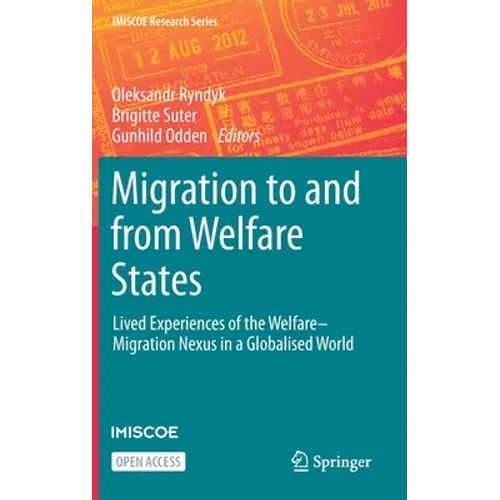 Migration to and from Welfare States: Lived Experiences of the Welfare-Migration Nexus in a Globalised World - Hardcover