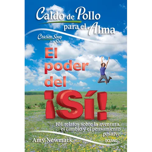 Caldo de Pollo Para El Alma: El Poder del ¡Sí! - Paperback