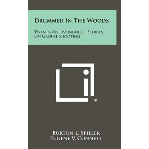 Drummer In The Woods: Twenty-One Wonderful Stories On Grouse Shooting - Hardcover