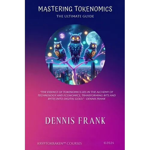 Mastering Tokenomics: The Ultimate Guide - Paperback