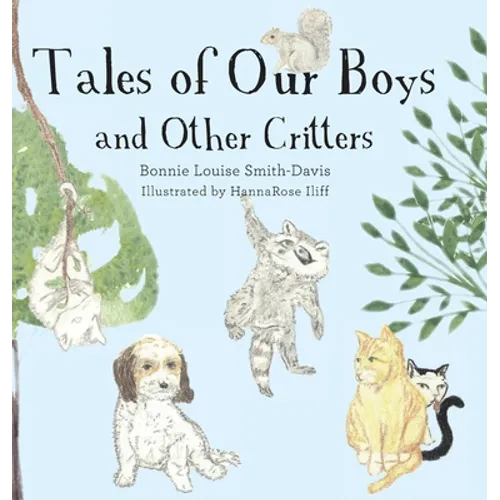Tales of Our Boys and Other Critters - Hardcover