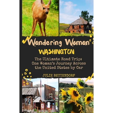 Wandering Woman: Washington: The Ultimate Road Trip: One Woman's Journey Across the United States by Car - Paperback
