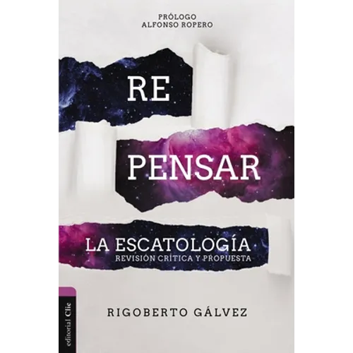 Repensar La Escatología: Revisión Crítica Y Propuesta - Paperback