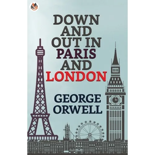 Down and Out in Paris and London - Paperback
