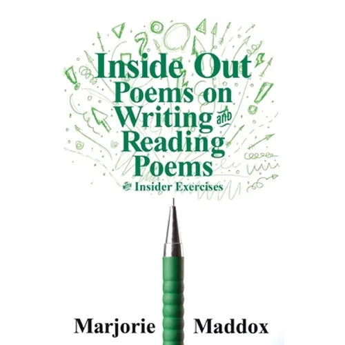 Inside Out: Poems on Writing and Reading Poems with Insider Exercises - Paperback