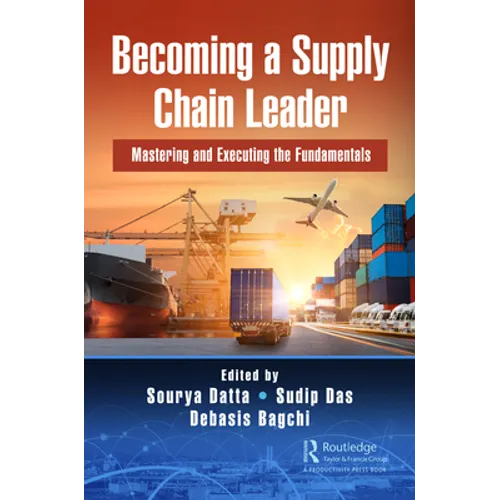 Becoming a Supply Chain Leader: Mastering and Executing the Fundamentals - Hardcover