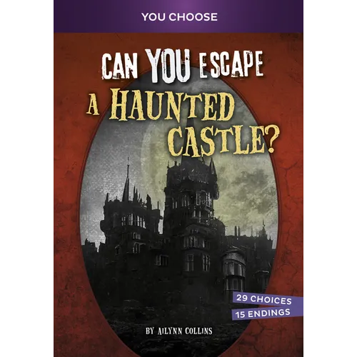 Can You Escape a Haunted Castle?: An Interactive Paranormal Adventure - Hardcover