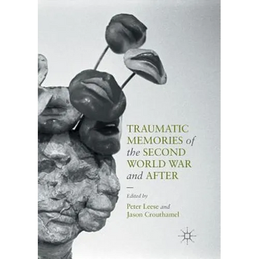 Traumatic Memories of the Second World War and After - Paperback