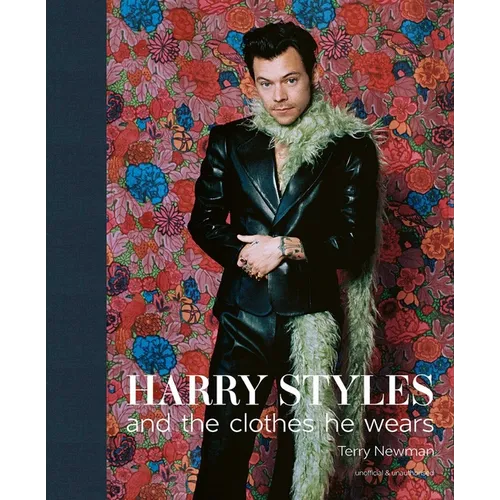 Harry Styles: And the Clothes He Wears - Hardcover