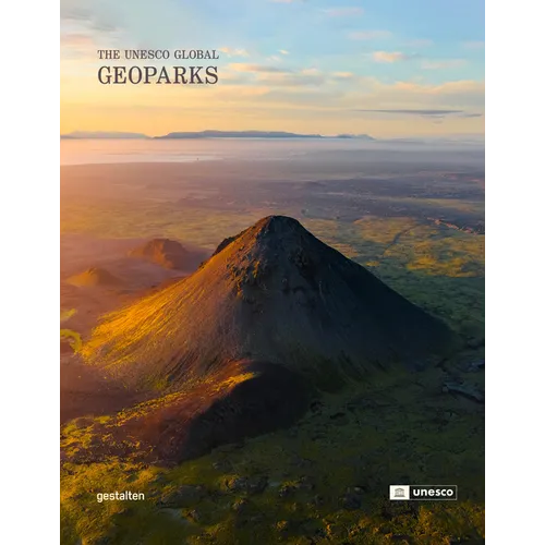 Geoparks: The UNESCO Global Geoparks - Hardcover
