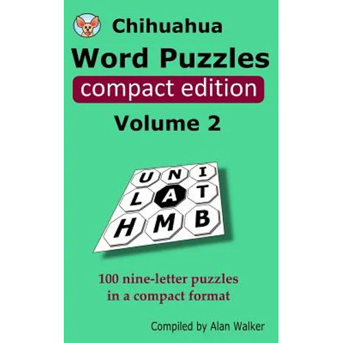 Chihuahua Word Puzzles Compact Edition Volume 2: 100 nine-letter puzzles in a compact format - Paperback