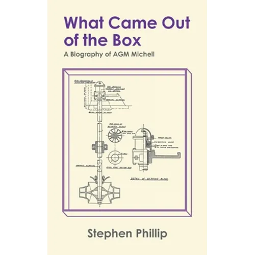 What Came out of the Box: A Biography of AGM Michell - Paperback