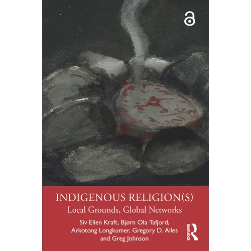 Indigenous Religion(s): Local Grounds, Global Networks - Paperback