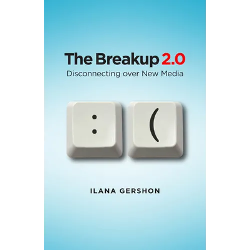Breakup 2.0: Disconnecting Over New Media - Paperback