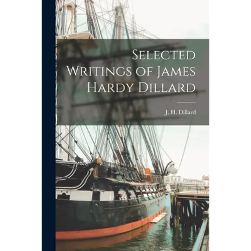 Selected Writings of James Hardy Dillard - Paperback