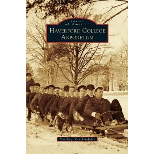 Haverford College Arboretum - Hardcover