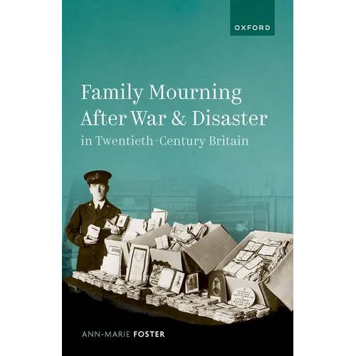 Family Mourning After War and Disaster in Twentieth-Century Britain - Hardcover