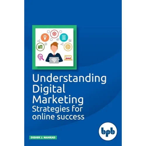 Understanding Digital Marketing: Strategies for online success - Paperback
