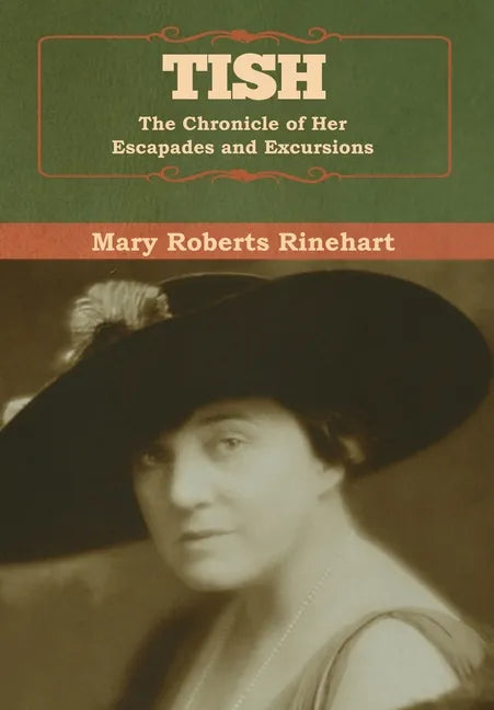 Tish: The Chronicle of Her Escapades and Excursions - Hardcover