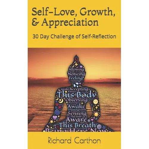 Self-Love, Growth, & Appreciation: 30 Day Challenge of Self-Reflection - Paperback