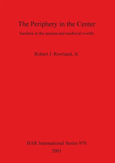 The Periphery in the Center: Sardinia in the ancient and medieval worlds - Paperback