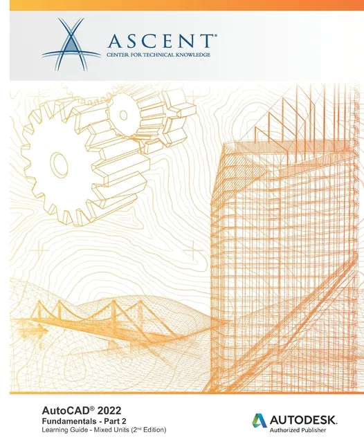 AutoCAD 2022: Fundamentals - Part 2 (Mixed Units): Autodesk Authorized Publisher - Paperback