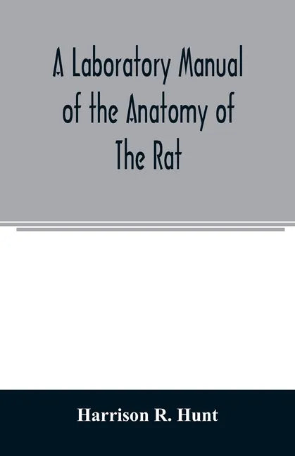 A laboratory manual of the anatomy of the rat - Paperback