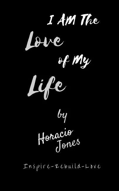 I Am The Love Of My Life: Unbroken - Paperback