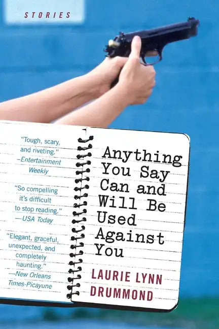 Anything You Say Can and Will Be Used Against You - Paperback