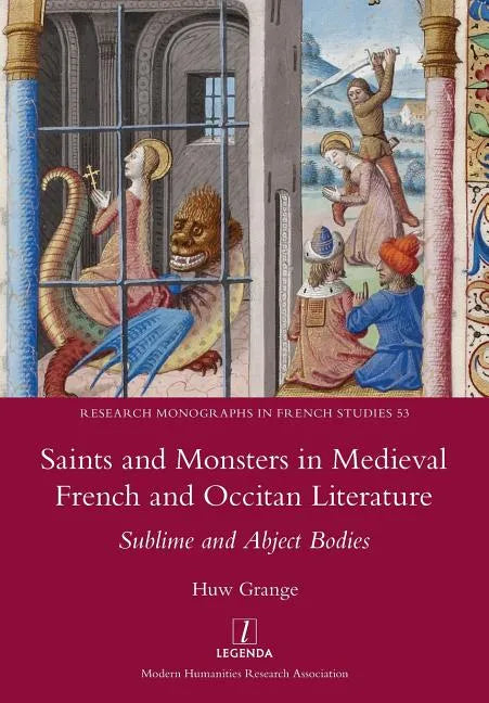 Saints and Monsters in Medieval French and Occitan Literature: Sublime and Abject Bodies - Paperback