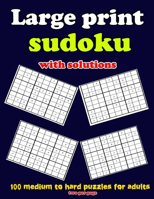 Large print sudoku with solutions: 100 medium to hard puzzles for adults, two per page: Large print sudoku with solutions: 100 medium to hard puzzles - Paperback