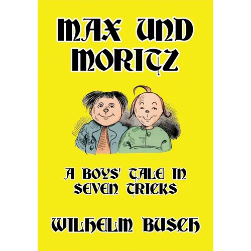 Max und Moritz: A Boys' Tale in Seven Tricks - Paperback