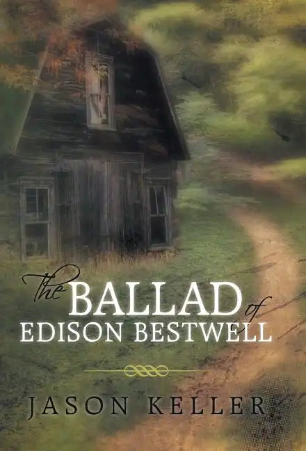 The Ballad of Edison Bestwell - Hardcover