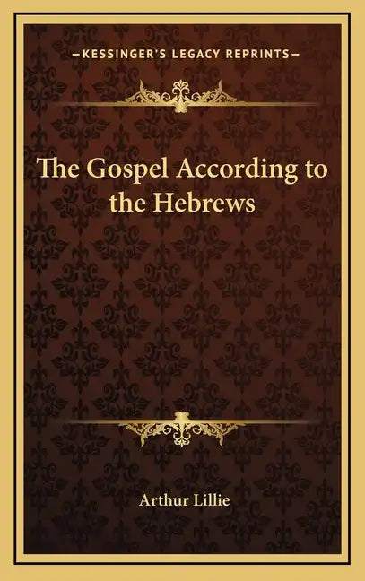 The Gospel According to the Hebrews - Hardcover