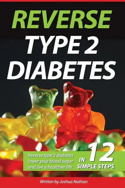 Diabetes: Reverse type 2 diabetes, lower your blood sugar, and live a healthier - Paperback