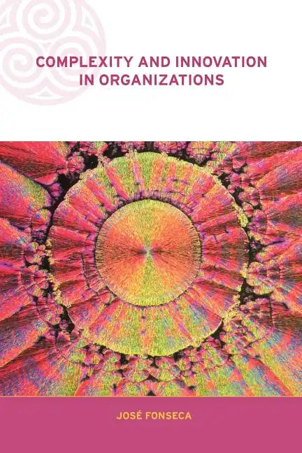 Complexity and Innovation in Organizations - Paperback