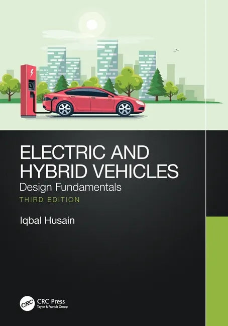 Electric and Hybrid Vehicles: Design Fundamentals - Paperback
