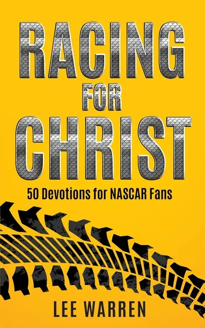 Racing for Christ: 50 Devotions for NASCAR Fans - Paperback