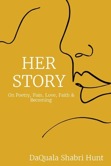 Her Story: On Poetry, Pain, Love, Faith & Becoming - Paperback