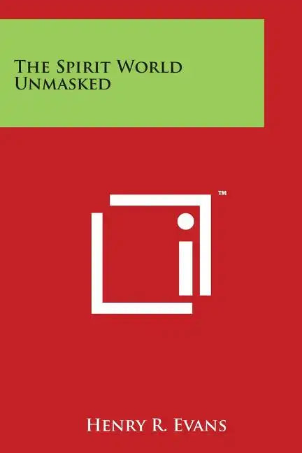 The Spirit World Unmasked - Paperback