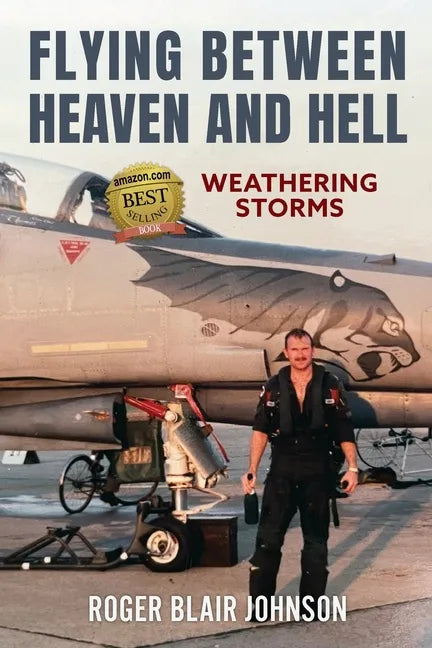 Flying Between Heaven and Hell: Weathering Storms - Paperback