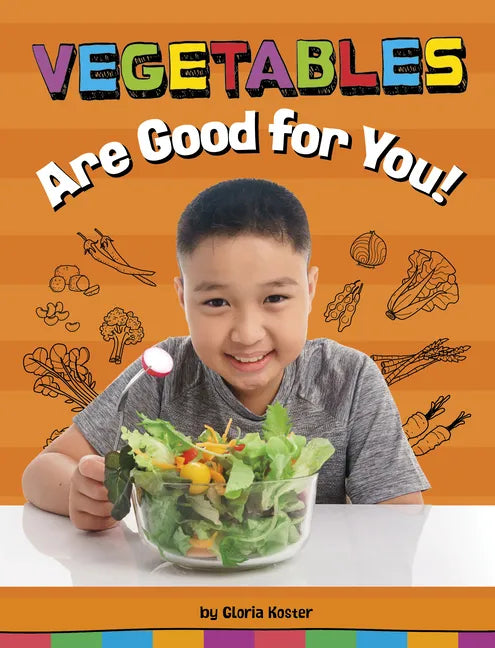 Vegetables Are Good for You! - Hardcover