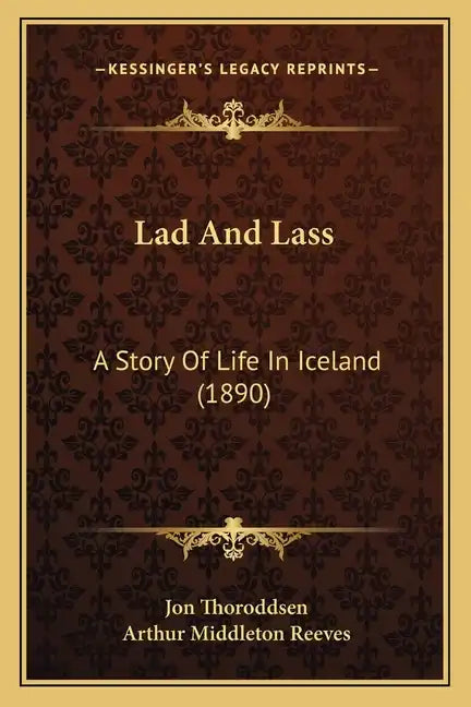 Lad And Lass: A Story Of Life In Iceland (1890) - Paperback
